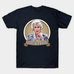 Golden Girls - Clayton is a hobo? T-Shirt